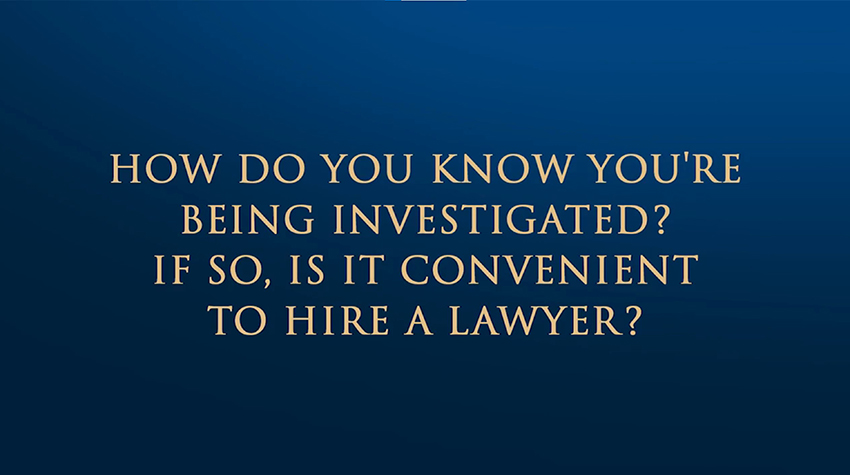 How Do You Know You're Being Investigated?